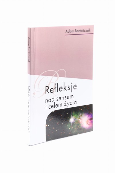 Refleksje nad sensem i celem życia Bartniczak