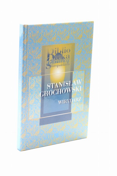 Wirydarz Grochowski Biblioteka pisarzy Staropolskich