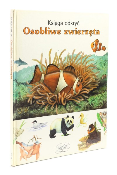 Osobliwe zwierzęta Księga odkryć Carwardine