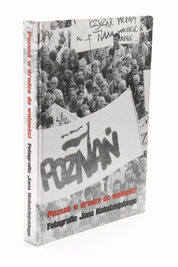 Poznań w drodze do wolności Kołodziejski