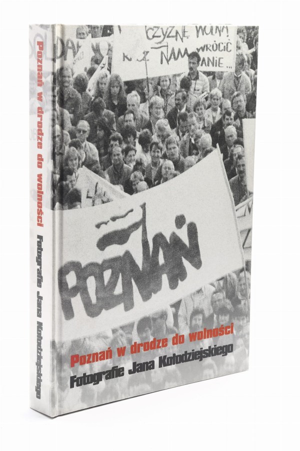 Poznań w drodze do wolności Kołodziejski