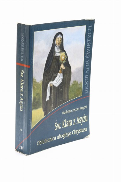 Św. Klara z Asyżu Oblubienica ubogiego Chrystusa Nugent