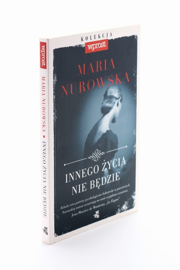 Innego życia nie będzie Nurowska