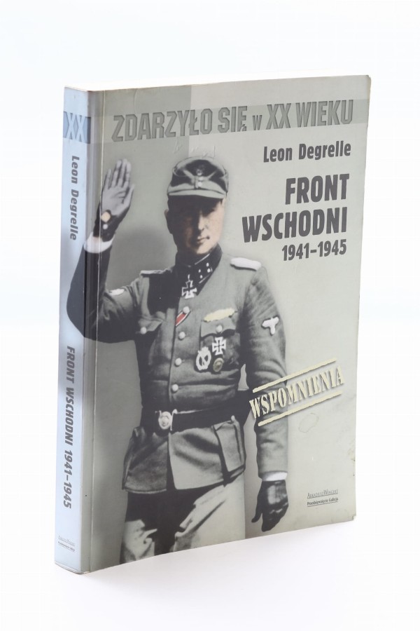 Front Wschodni 1941-1945 Wspomnienia Degrelle