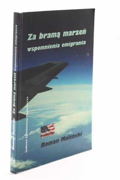Za bramą marzeń wspomnienia emigranta Maliński