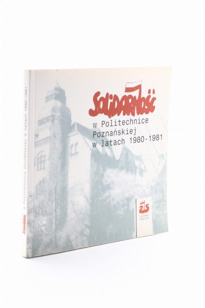 Solidarność w Politechnice Poznańskiej w latach 1980-1981