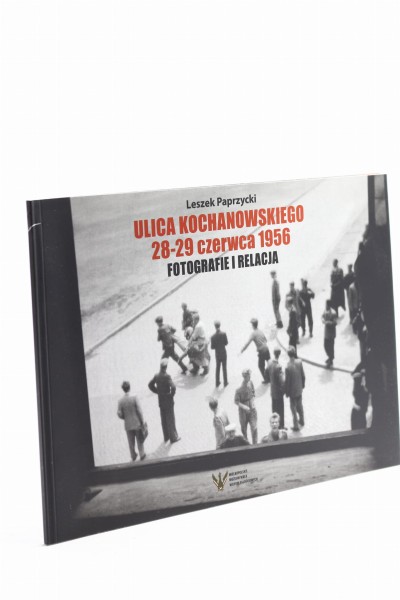 Ulica Kochanowskiego 28-29 czerwca 1956 Fotografie Paprzycki