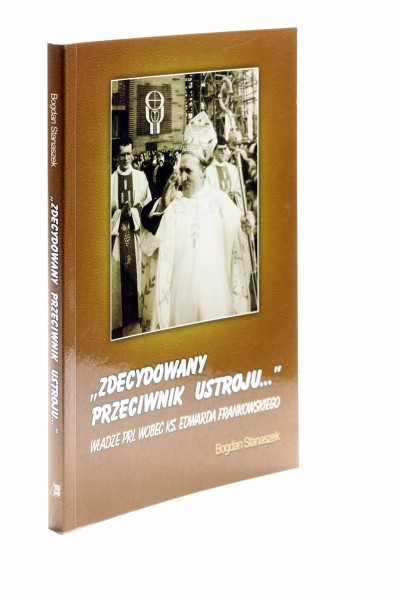 Zdecydowany przeciwnik ustroju Stanaszek