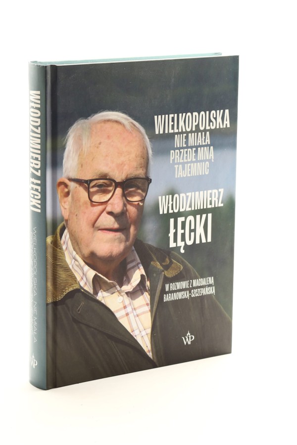 Wielkopolska nie miała przede mną tajemnic Łęcki