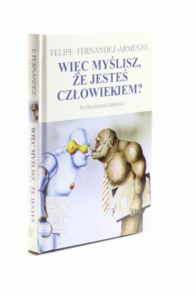 Więc myślisz, że jesteś człowiekiem Fernandez-Armesto