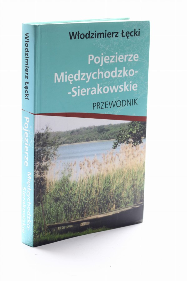 Pojezierze Międzychodzko-Sierakowskie Przewodnik Łęcki
