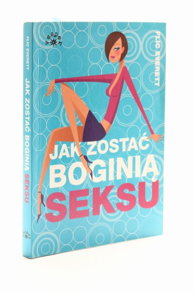 Jak zostać boginią seksu Evertt