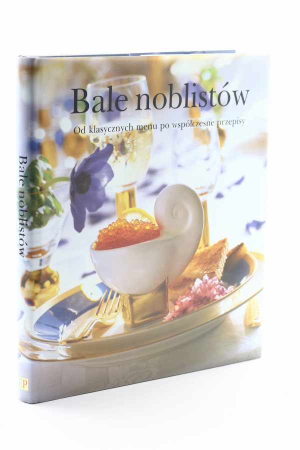 Bale noblistów Od klasycznych menu po współczesne przepisy