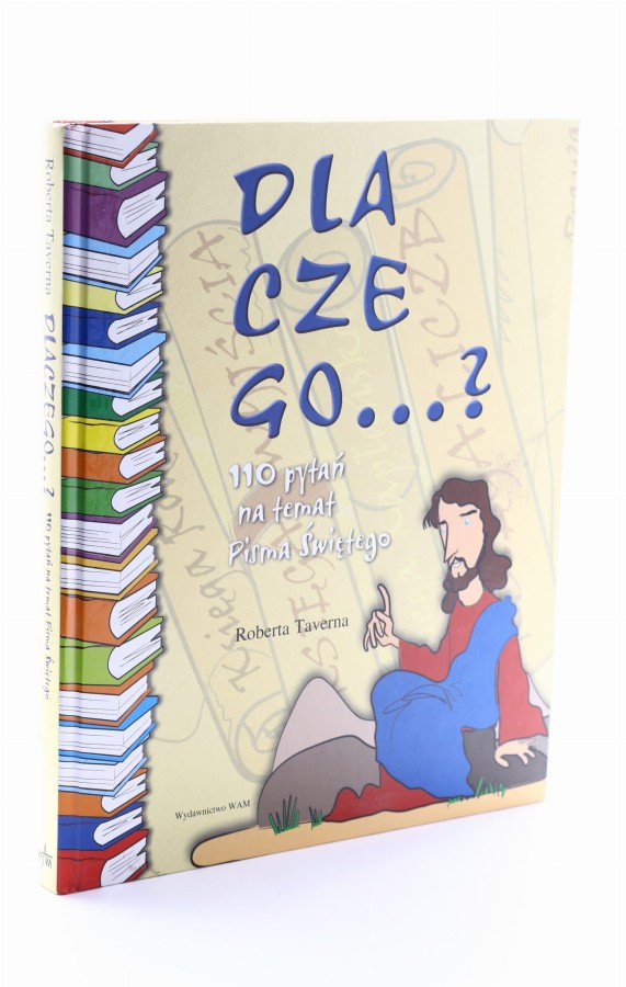 Dlaczego...? 100 pytań na temat Pisma Świętego Taverna