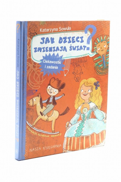 Jak dzieci zmieniają świat? Ciekawostki i zadania Sowula