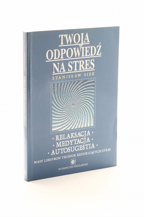 Twoja odpowiedź na stres Siek