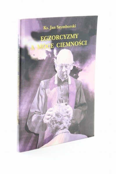 Egzorcyzmy a moce ciemności Szymborski