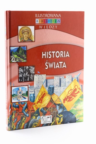 Ilustrowana biblioteka wiedzy Historia świata