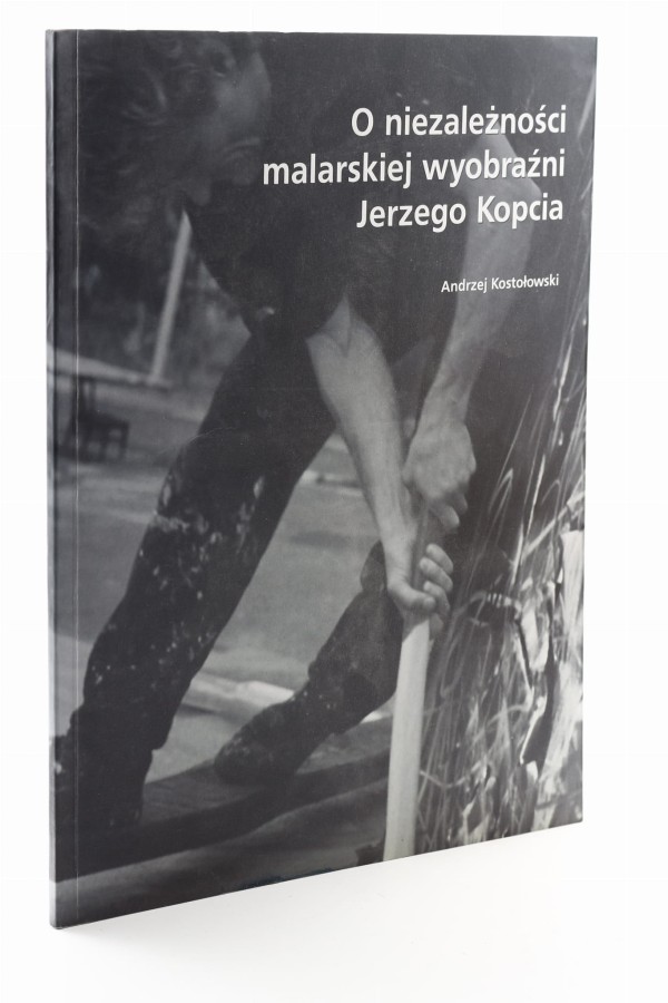 O niezależności malarskiej wyobraźni Jerzego Kopcia Kostołowski