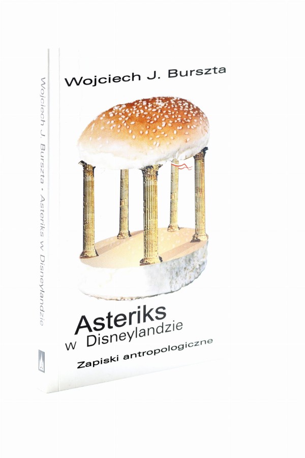 Asteriks w Disneylandzie Zapiski antropologiczne Burszta