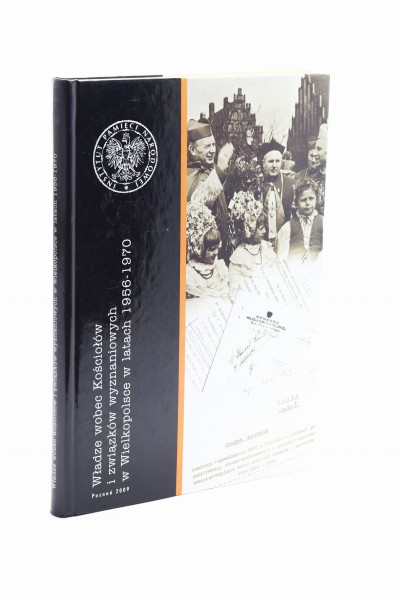 Władze wobec Kościołów i związków wyznaniowych w Wielkopolsce w latach 1956-1970