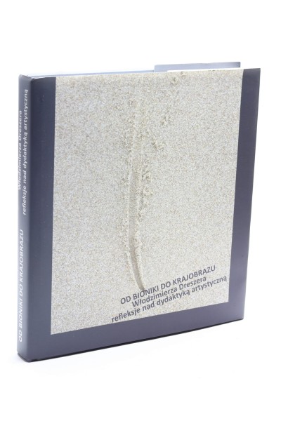 Od bioniki do krajobrazu  refleksje nad dydaktyką artystyczną Dreszer