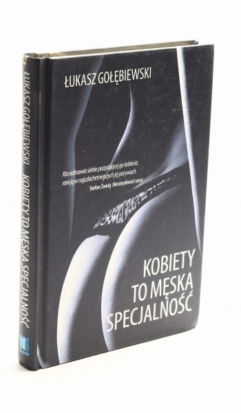 Kobiety to męska specjalność Gołębiewski