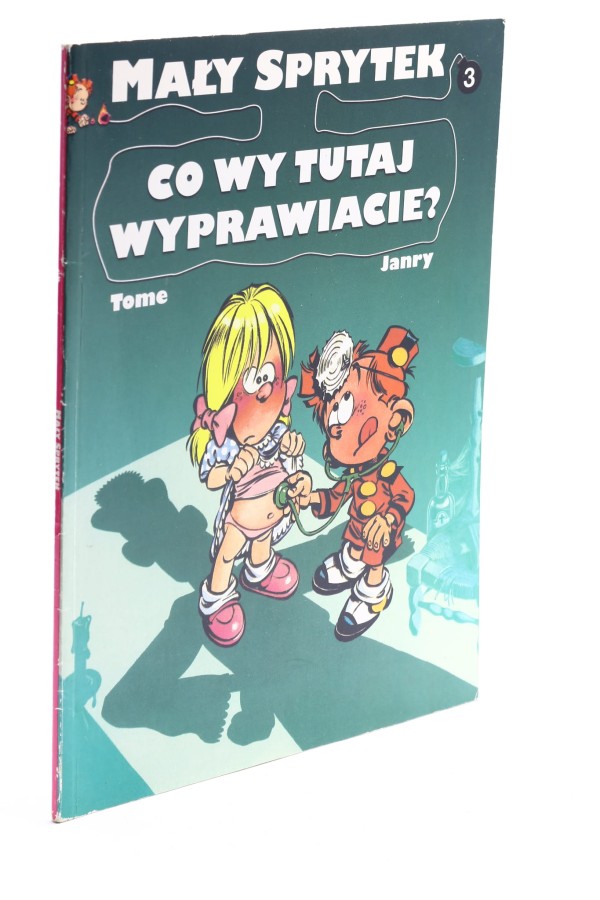 Mały sprytek Co wy tutaj wyprawiacie?