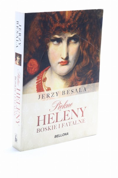 Piękne Heleny boskie i fatalne