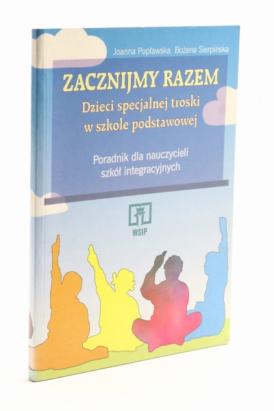 Zacznijmy razem Dzieci specjalnej troski w szkole podstawowej Popławska