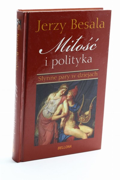 Miłość i polityka słynne pary w dziejach Besala