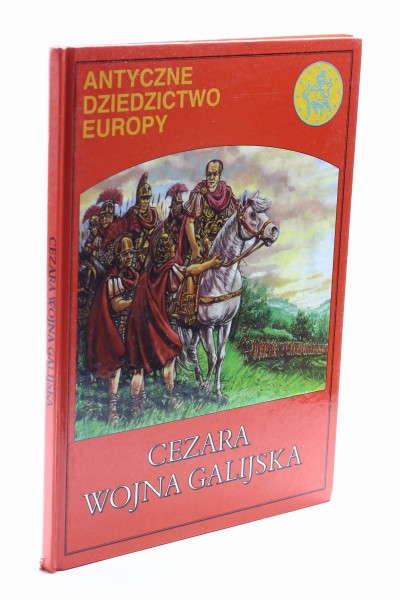 Antyczne dziedzictwo Europy Cezara wojna Galijska