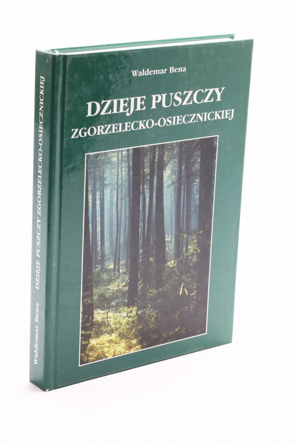 Dzieje puszczy Zgorzelecko-Osiecznickiej Bena