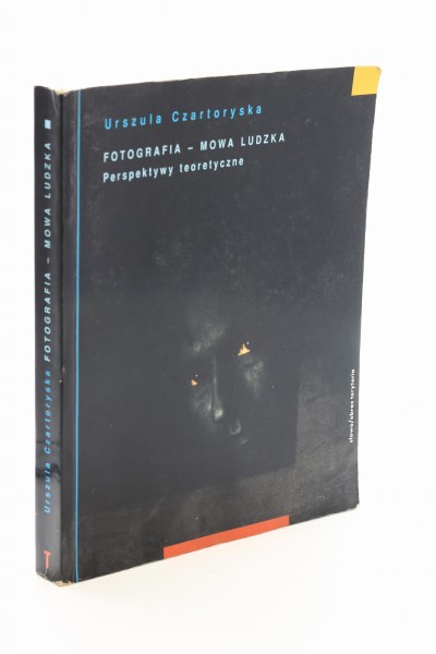 Fotografia - mowa ludzka Perspektywy teoretyczne Czartoryska