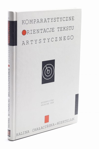 Komparatystyczne orientacje tekstu artystycznego Chałacińska-Wiertelak