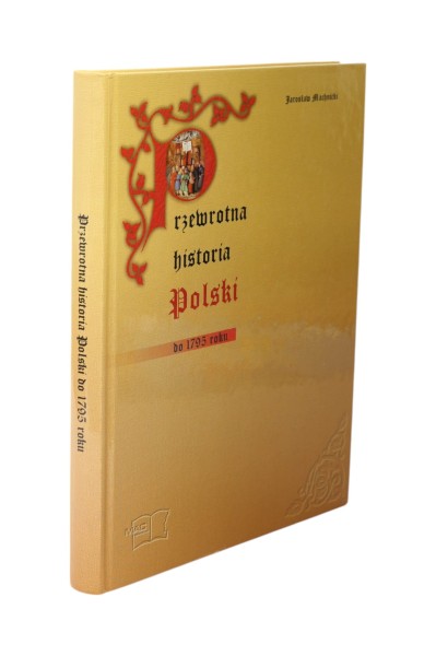 Przewrotna historia Polski do 1795 roku Machnicki