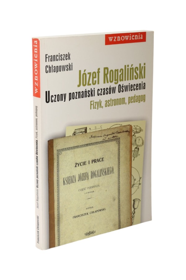 Józef Rogaliński Uczony poznański czasów Oświecenia Chłapowski KMP Wznowienia
