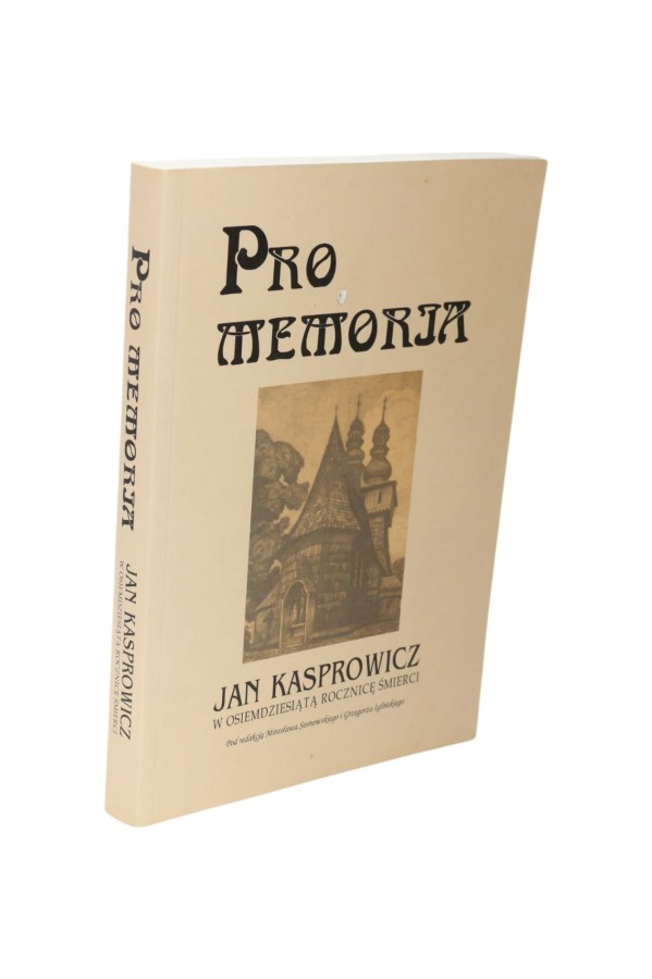 Pro memoria Jan Kasprowicz w osiemdziesiątą rocznicę śmierci