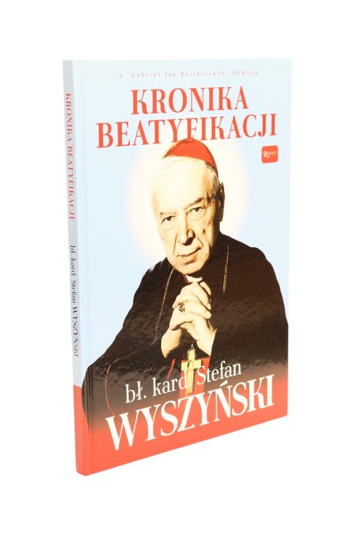 Kronika Beatyfikacji bł. kard. Stefan Wyszyński