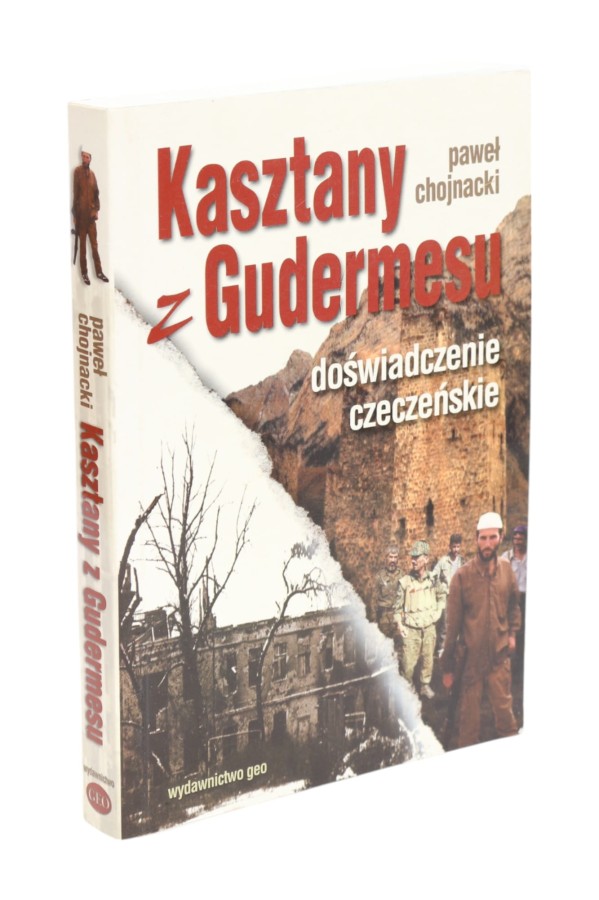 Kasztany z Gudermesu Doświadczenie czeczeńskie Chojnacki