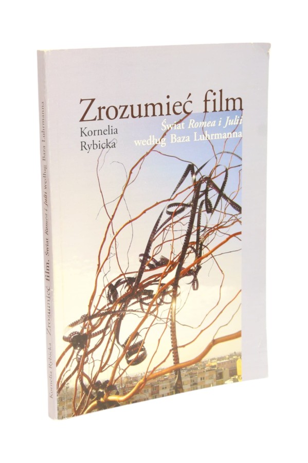 Zrozumieć film świat Romea i Julii Rybicka