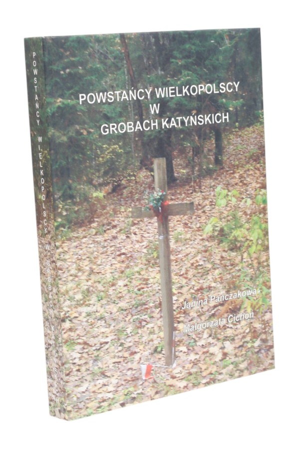 Powstańcy wielkopolscy w grobach katyńskich Pańczakowa