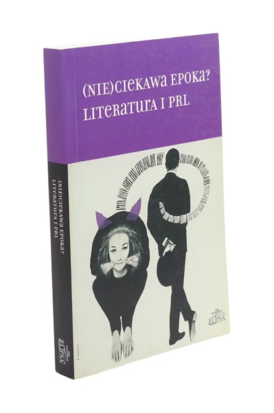 (Nie)ciekawa epoka? Literatura i PRL Gosk