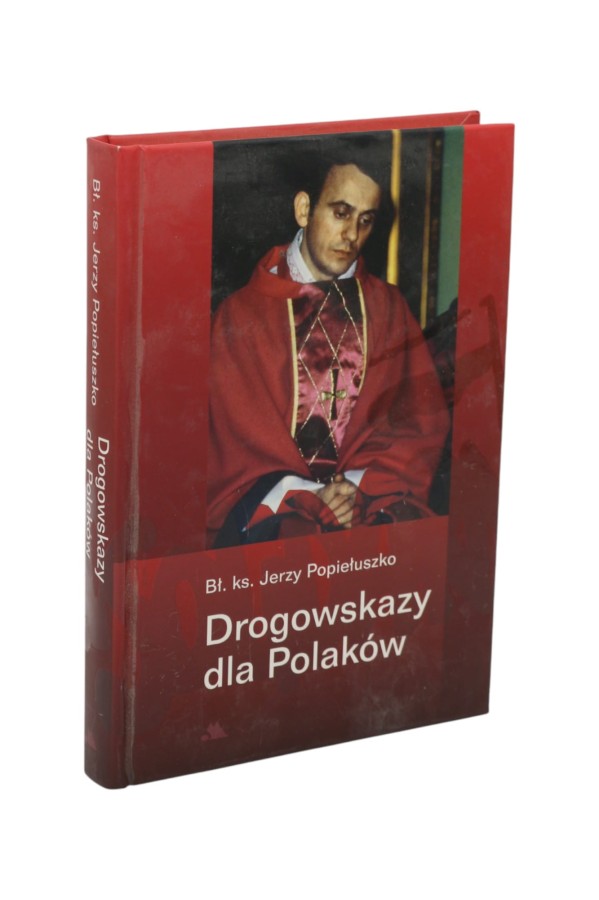 Drogowskazy dla Polaków Popiełuszko