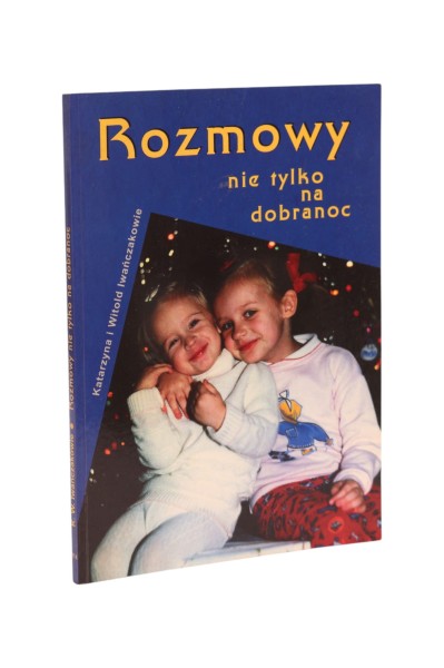Rozmowy nie tylko na dobranoc Iwańczakowie