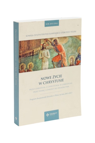 Nowe życie w Chrystusie Program duszpasterski Kościoła
