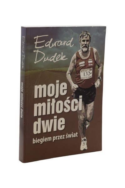 Moje miłości dwie biegiem przez świat Dudek