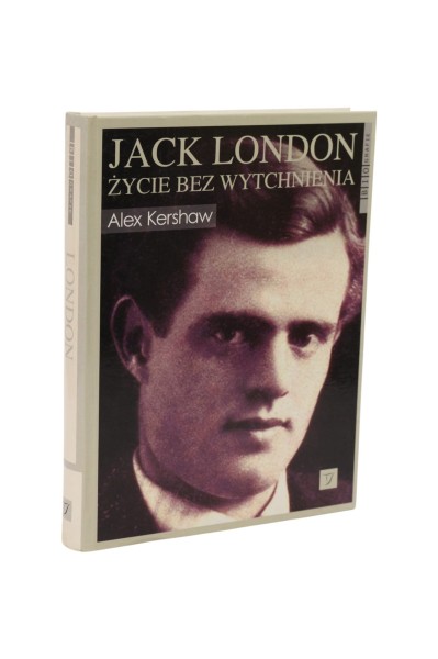 Jack London Życie bez wytchnienia Kershaw