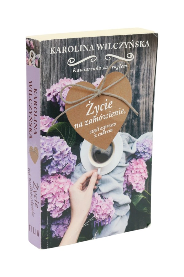 Życie na zamówienie czyli espresso z cukrem Wilczyńska