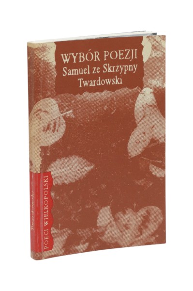 Wybór Poezji Samuel ze Skrzypny Twardowski